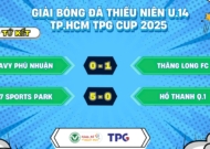 Giải U.14 Thiếu niên TP.HCM TPG Cúp 2025: Xác định 4 đội bóng vào bán kết